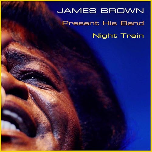 James Brown Presents His Band Night Train by James Brown on Amazon