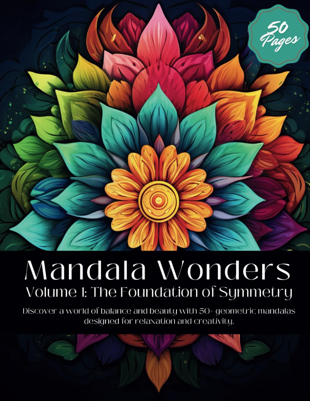 Mandala Wonders: Volume 1: The Foundation of Symmetry