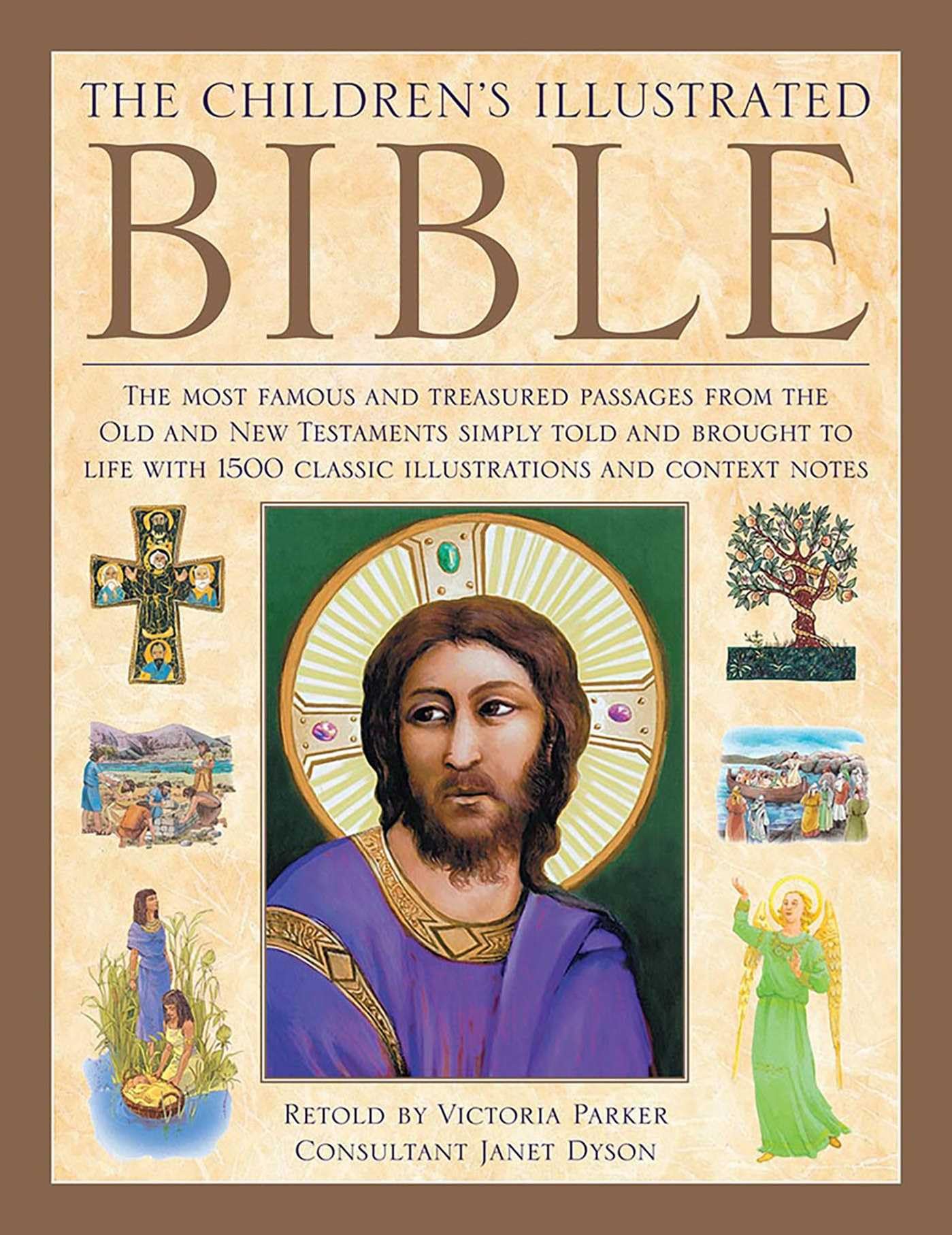 The Illustrated Children's Bible: The Most Famous And Treasured Passages From The Old And New Testaments, Simply Told And Brought To Life With 1500 Classic Illustrations And Context Notes
