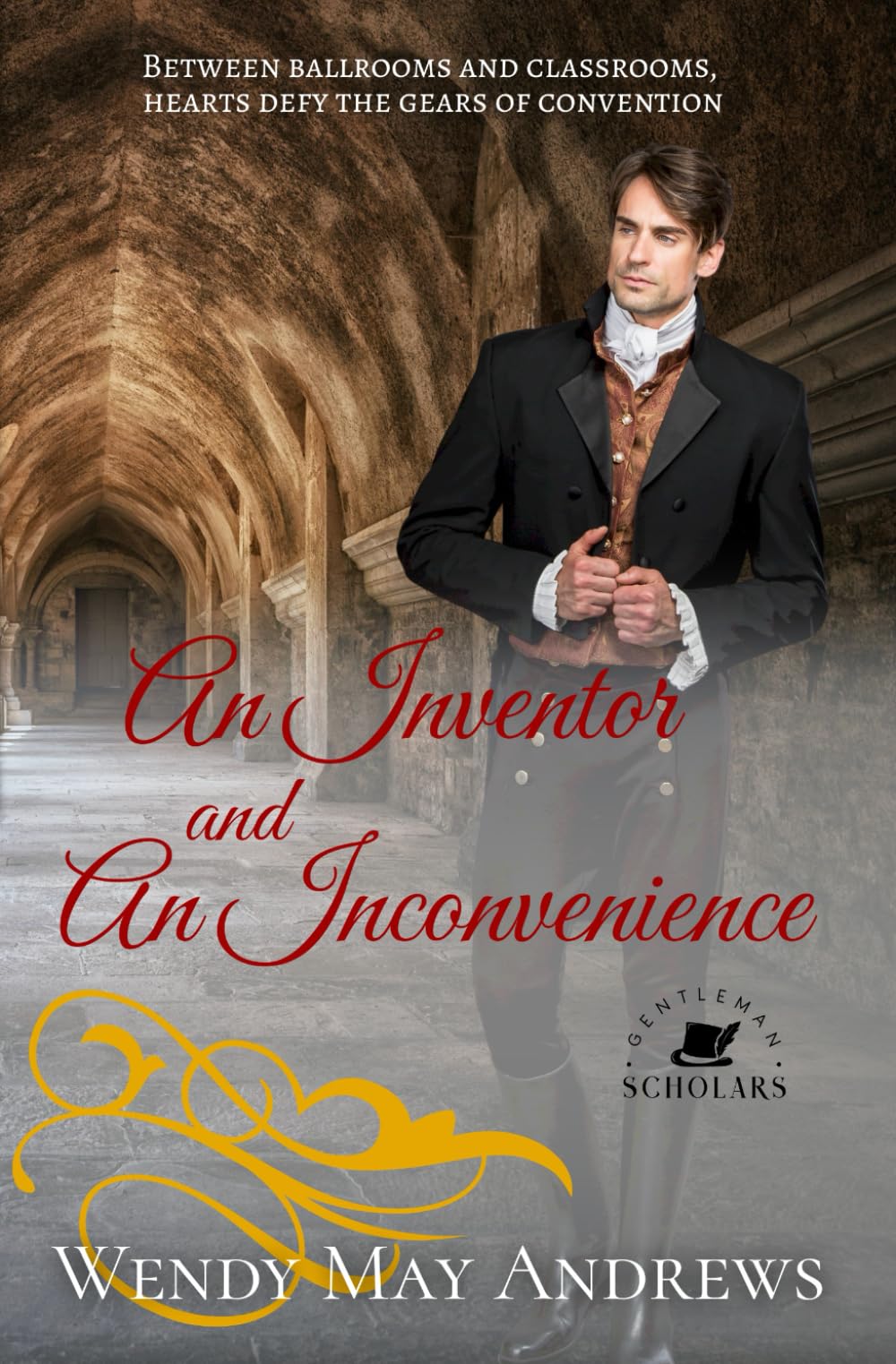 An Inventor and An Inconvenience: A Wholesome Regency Romance (Gentleman Scholars)