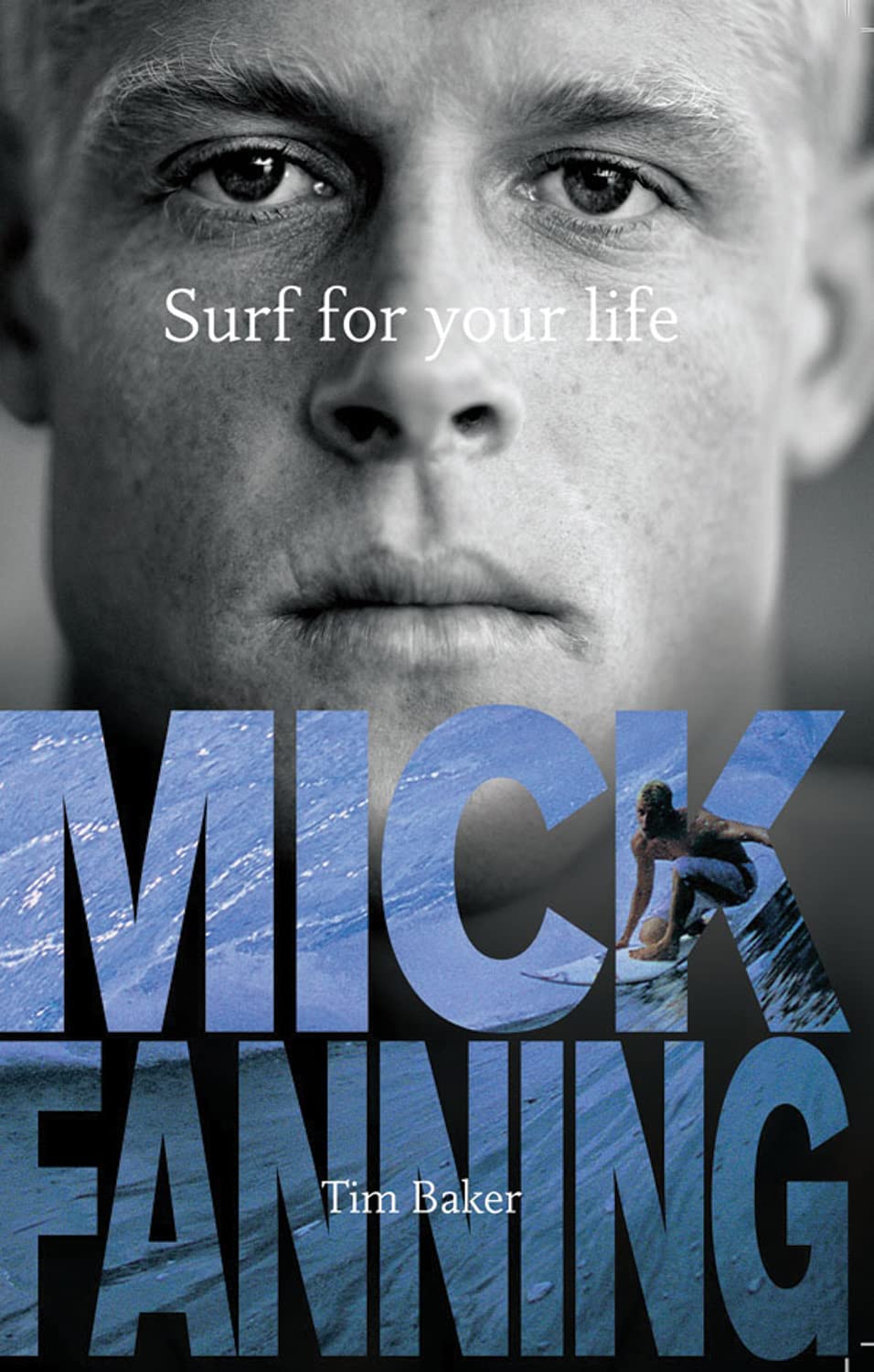 Mick Fanning Surf for Your Life By Mick Fanning,Tim Baker