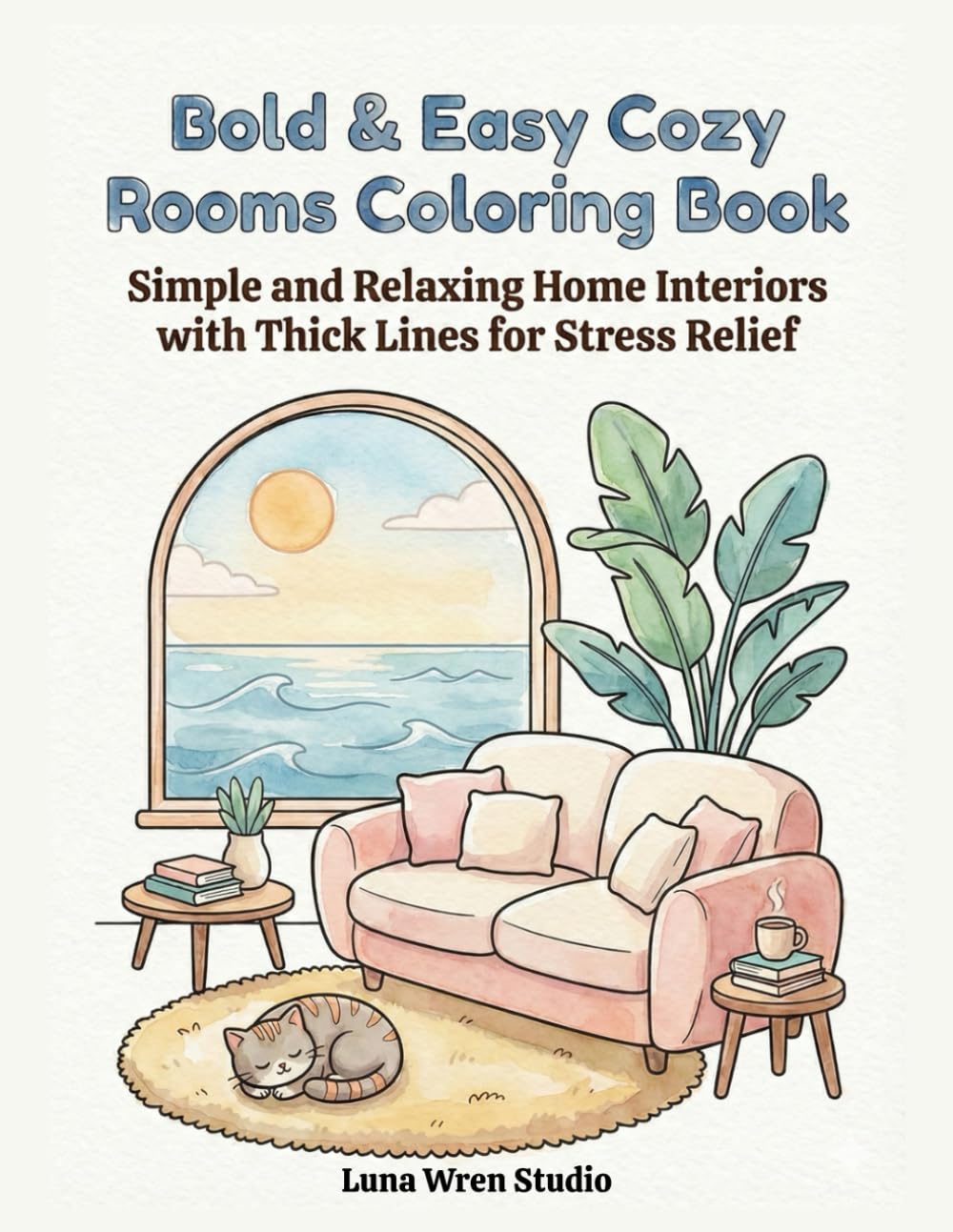 Bold & Easy Cozy Rooms Coloring Book: Simple and Relaxing Home Interiors with Thick Lines for Stress Relief