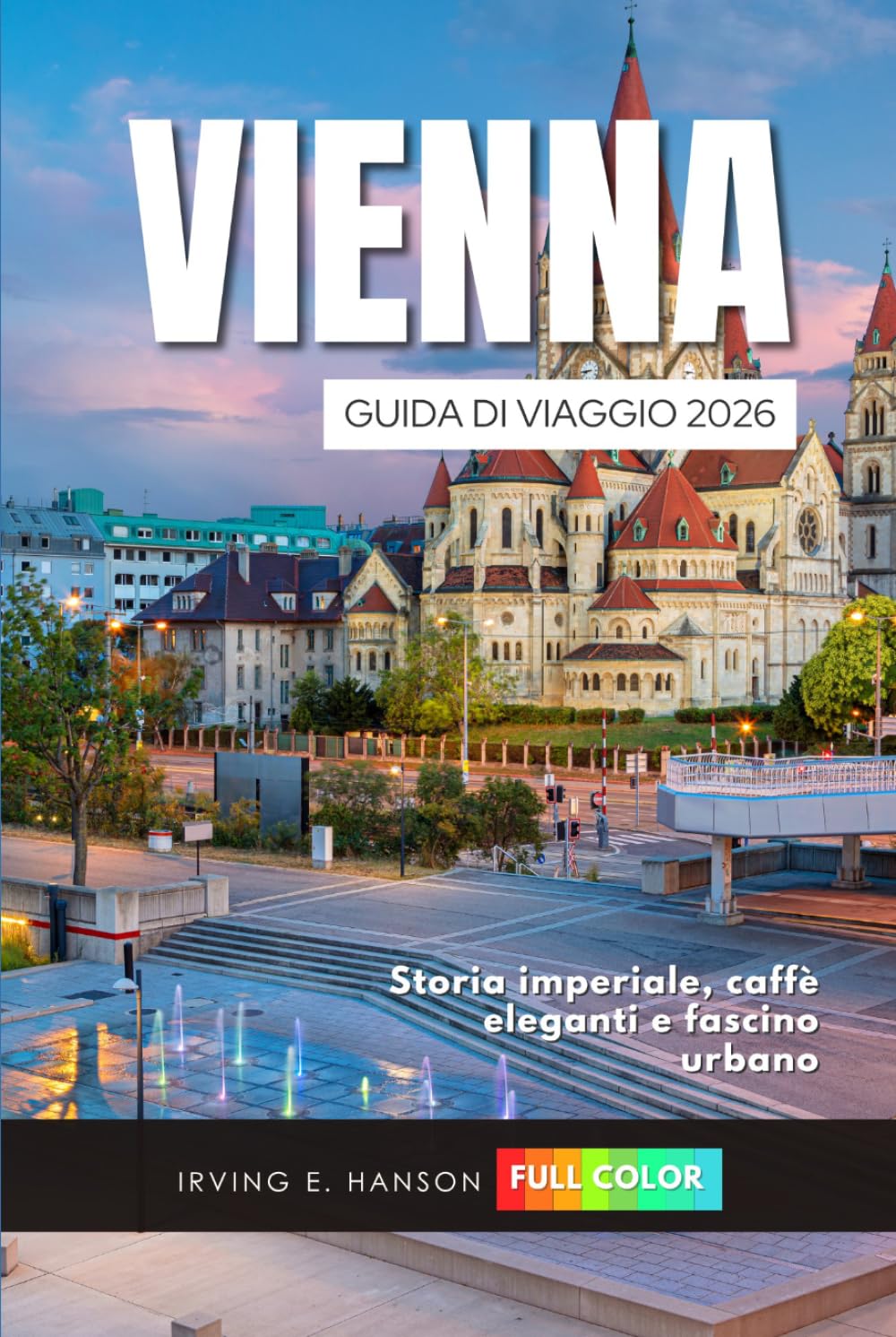 Vienna Guida di viaggio 2026: Storia imperiale, caffè eleganti e fascino urbano