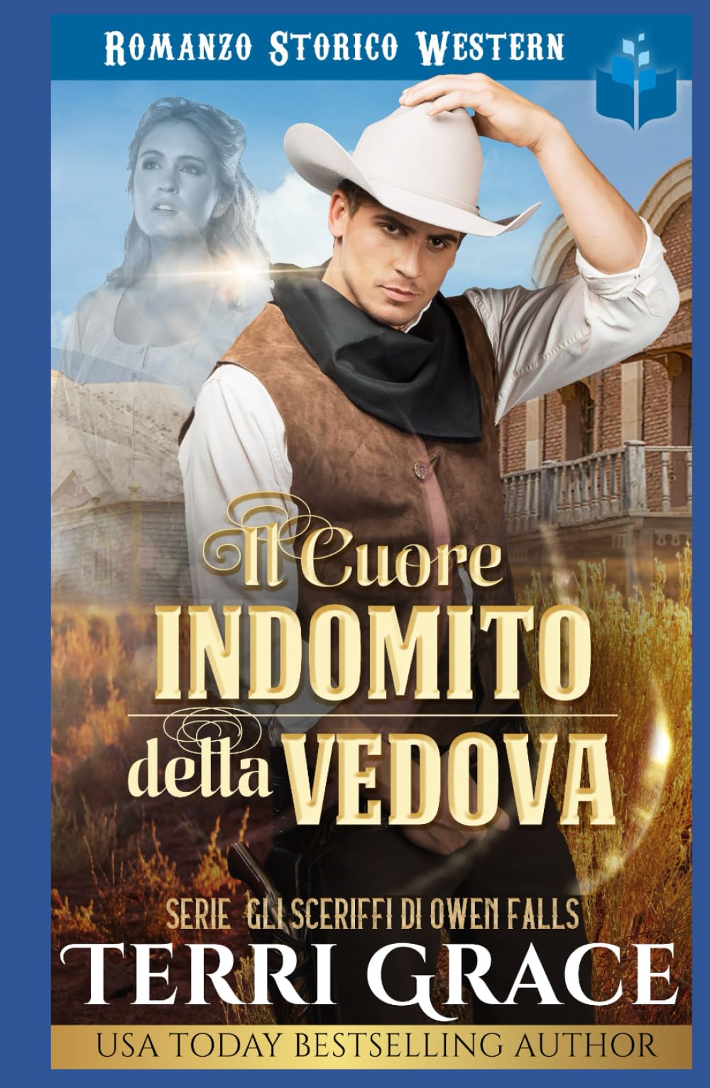 Il Cuore Indomito della Vedova: Romanzo Storico Western (Gli sceriffi di Owen Falls)