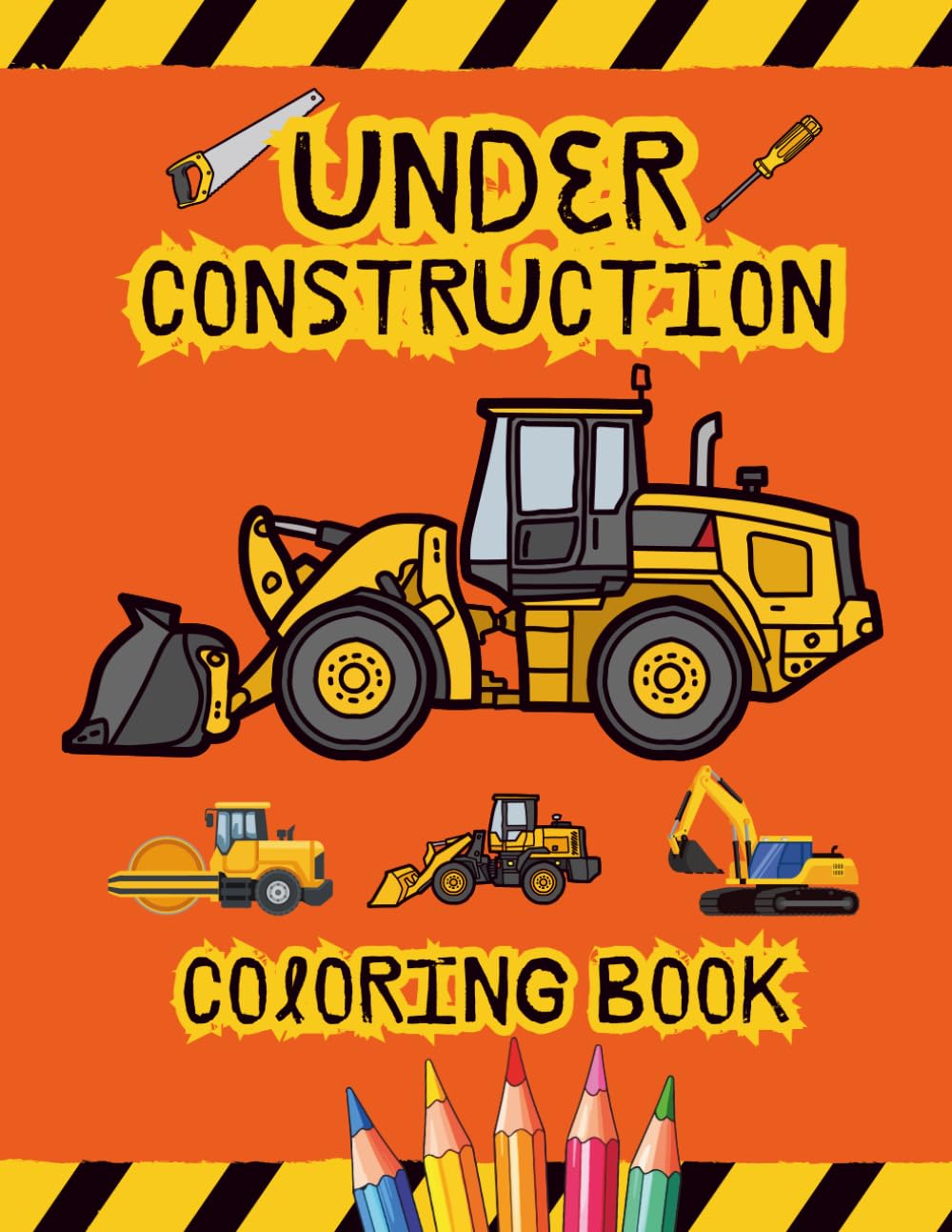 Under Construction Coloring Book: From Hard Hats to Heavy Machines!! Color It All!! The Perfect Coloring Book for Kids Who Love Construction Vehicles!