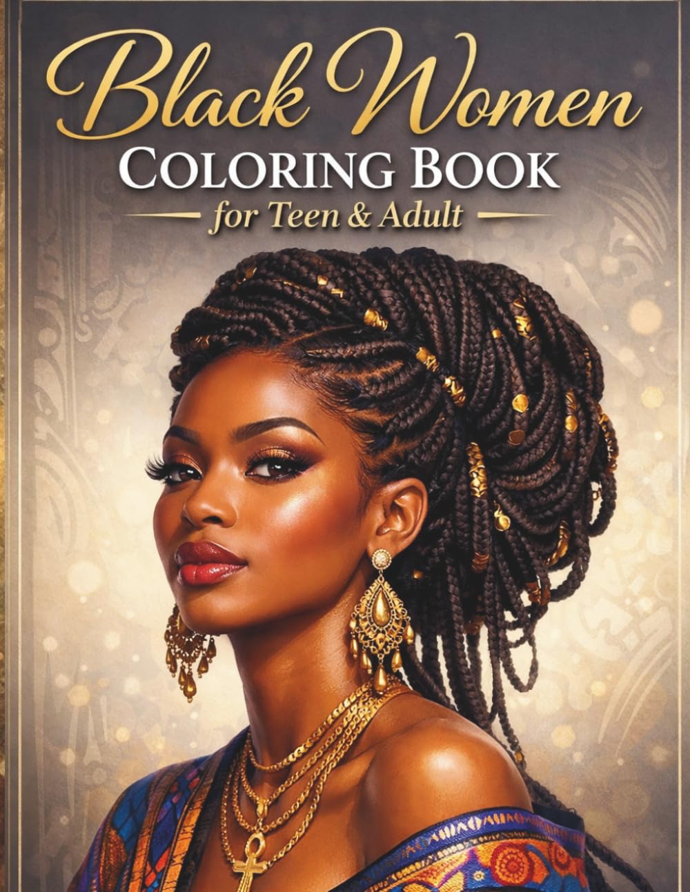 Black Women Coloring Book for Teen & Adult: Beautiful African American Women, Unique Afro Hairstyles, Braids, Locs, Curls, Detailed Fashion, Melanin ... Designs for Creativity and Mindfulness