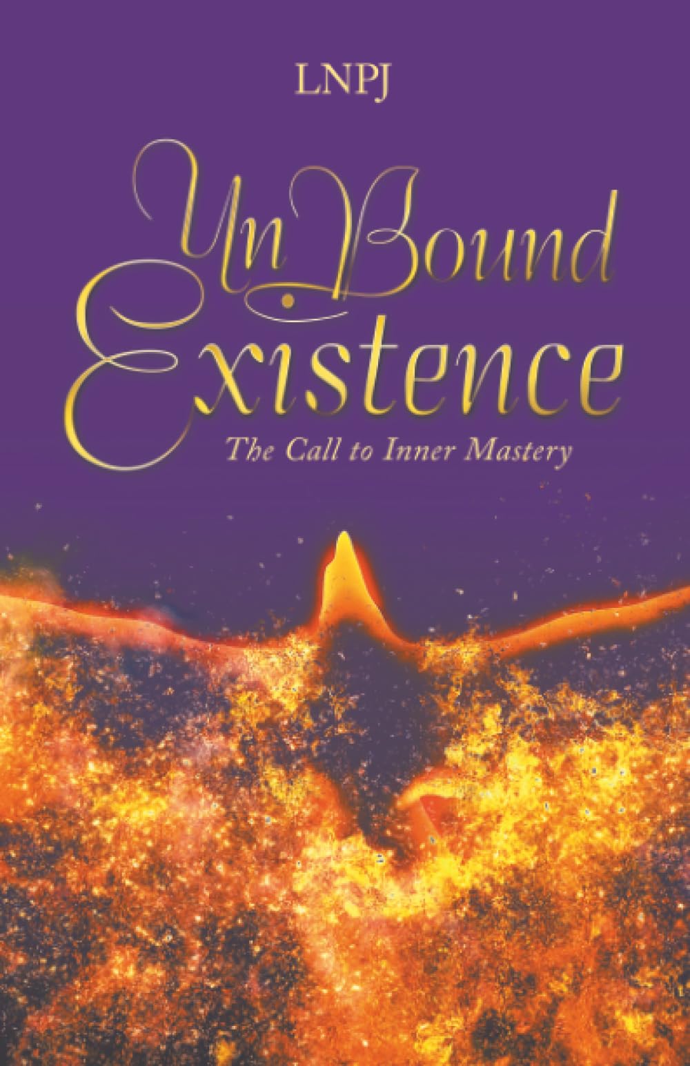 UnBound Existence: The Call to Inner Mastery