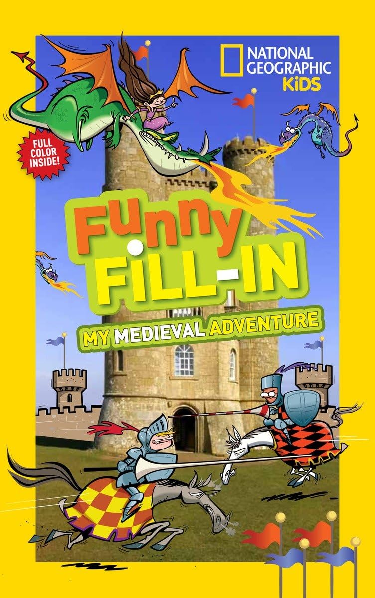 National Geographic Kids Funny Fill-in: My Medieval Adventure Paperback – June 10, 2014