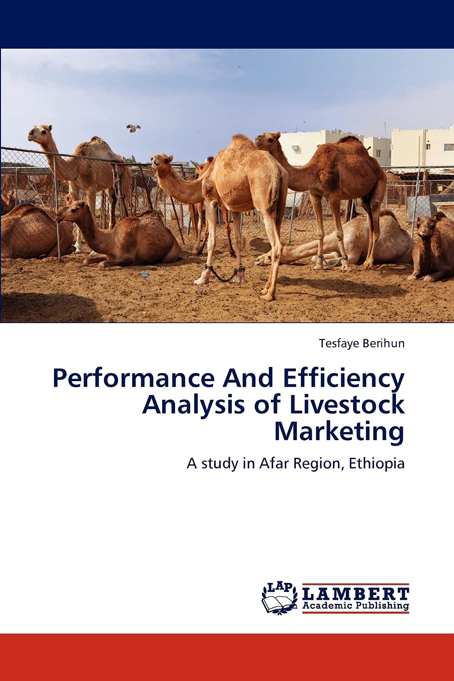 Performance And Efficiency Analysis of Livestock Marketing: A study in Afar Region, Ethiopia