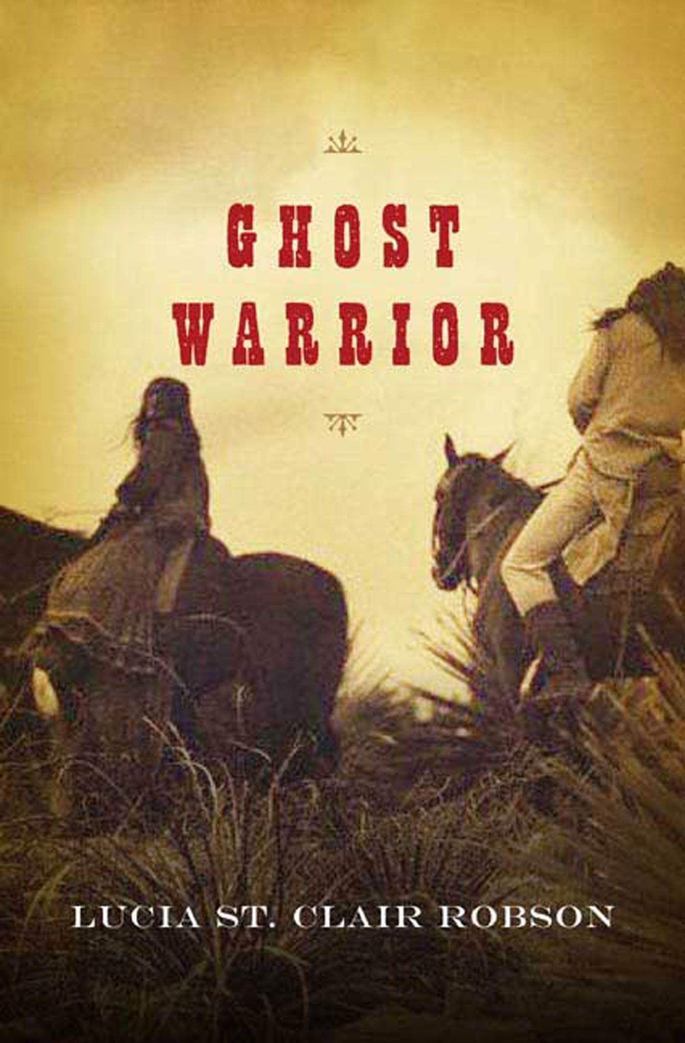 Ghost Warrior Robson, Lucia St. Clair 9780765322548 Books