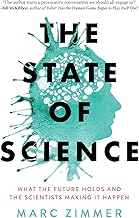 The State of Science: What the Future Holds and the Scientists Making It Happen