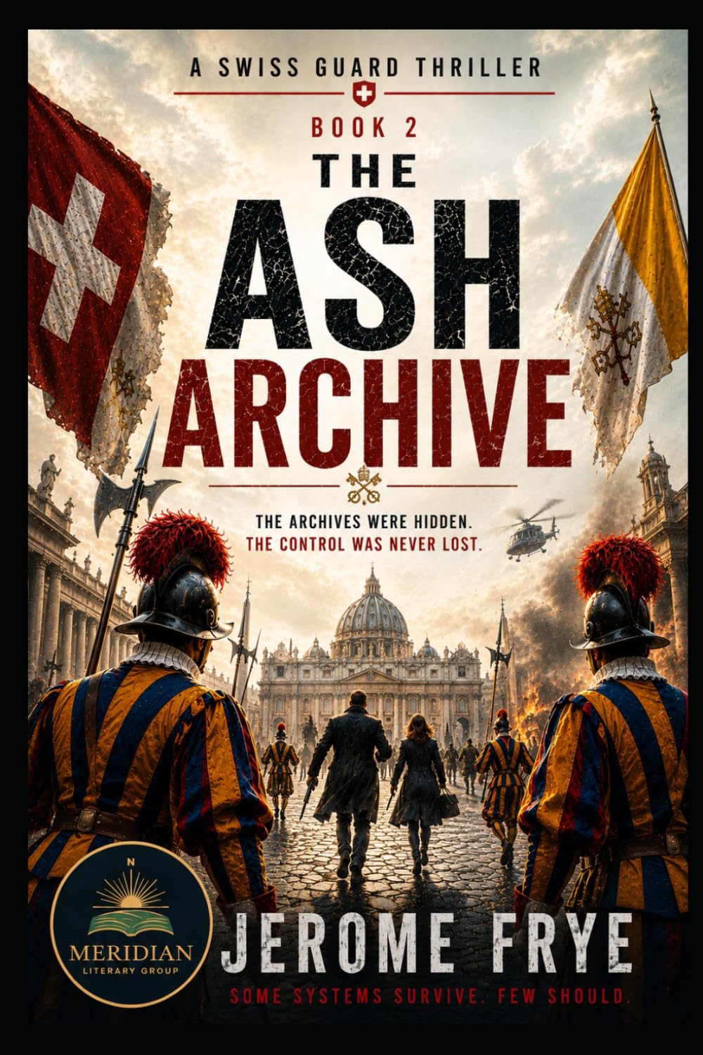 The Ash Archive: Some secrets were never meant to survive (A Swiss Guard Thriller)