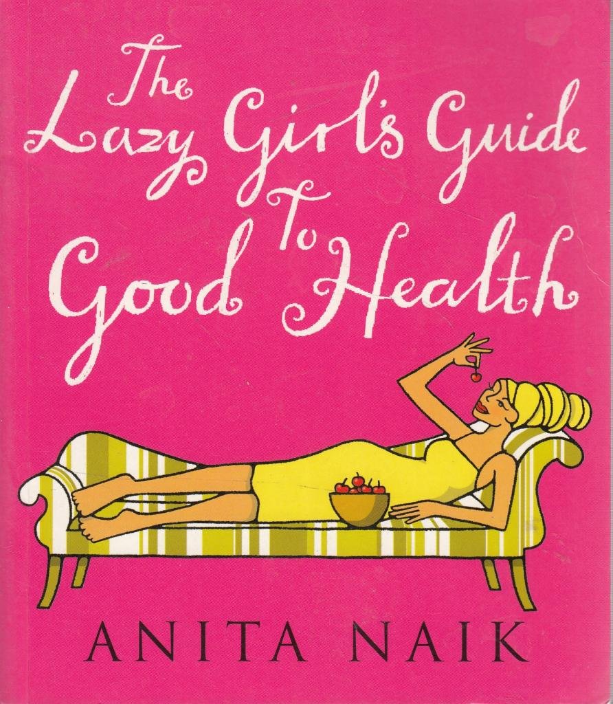 The Lazy Girl's Guide To Good Health