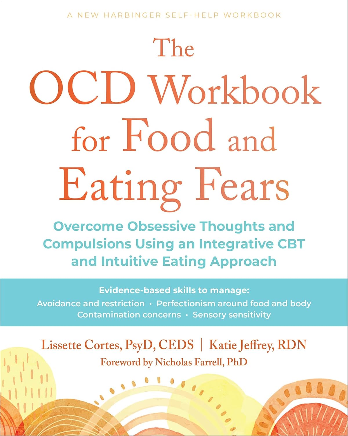The OCD Workbook for Food and Eating Fears: Overcome Obsessive Thoughts and Compulsions Using an Integrative CBT and Intuitive Eating Approach      Paperback – March 1, 2026