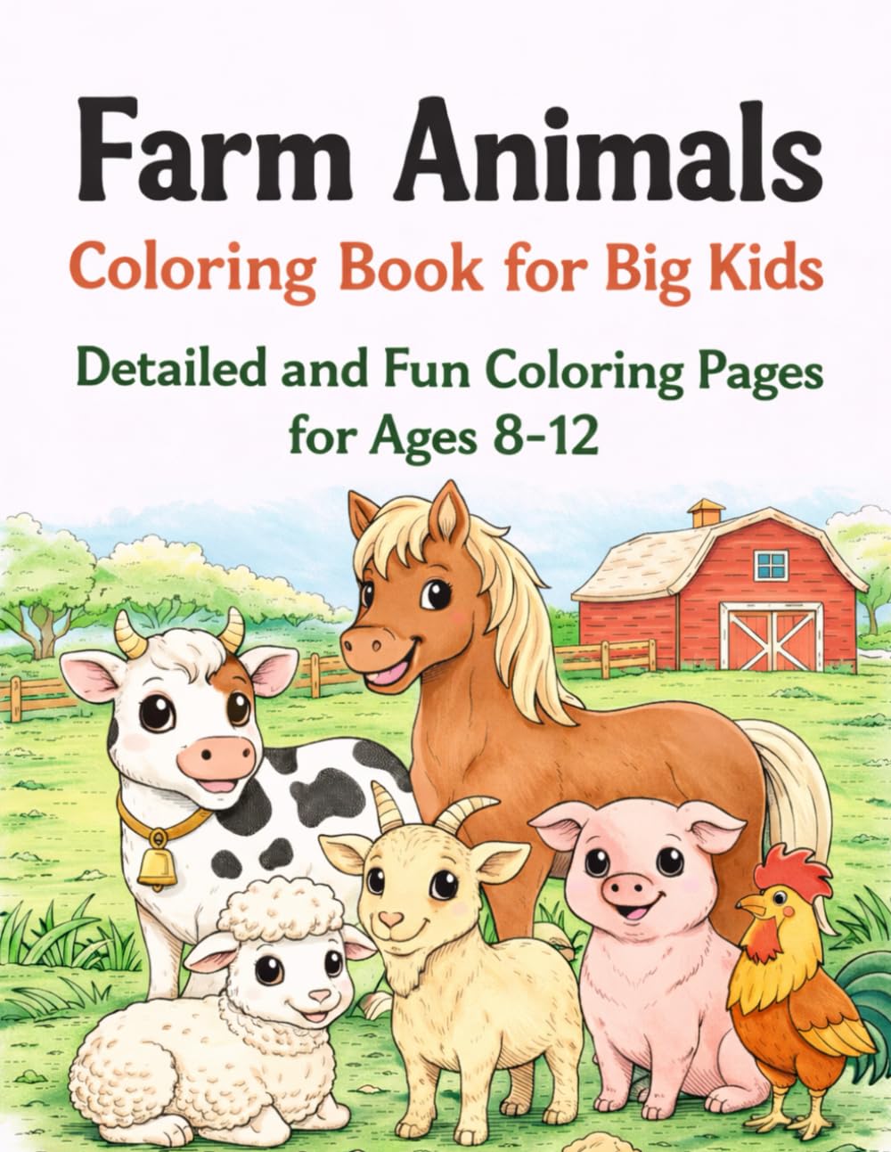 Farm Animals Coloring Book for Big Kids: Detailed and Fun Coloring Pages for Ages 8–12 (Animal Coloring Books for Kids Series)