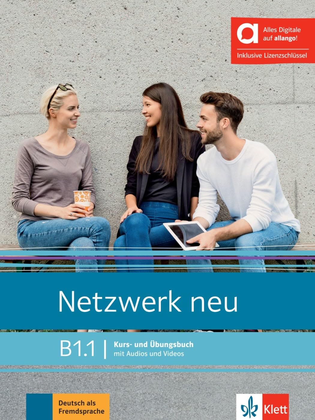 Netzwerk neu B1.1 - Hybride Ausgabe allango: Deutsch als Fremdsprache. Kurs- und Übungsbuch mit Audios und Videos inklusive Lizenzschlüssel allango (24 Monate)