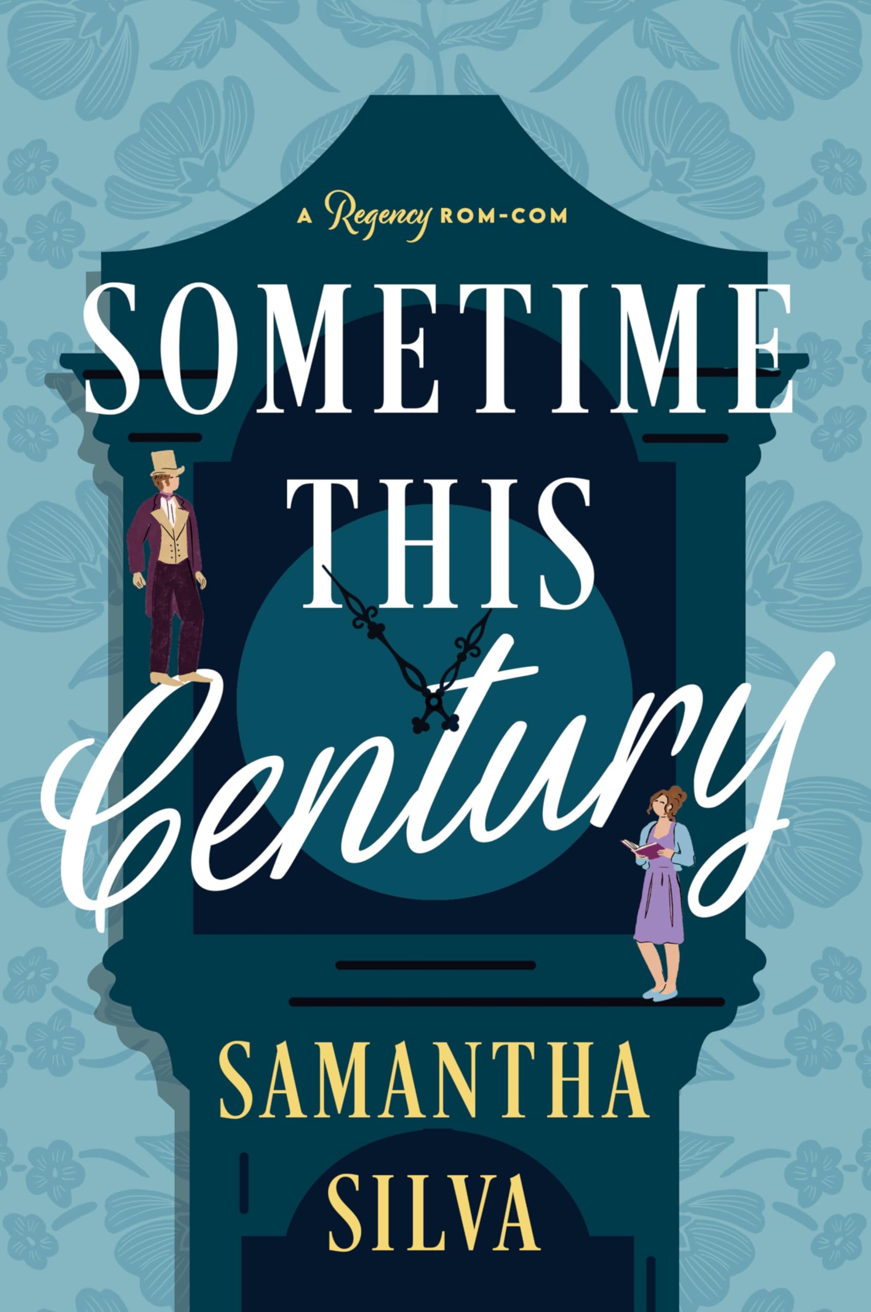 Sometime This Century: A Regency Rom-Com