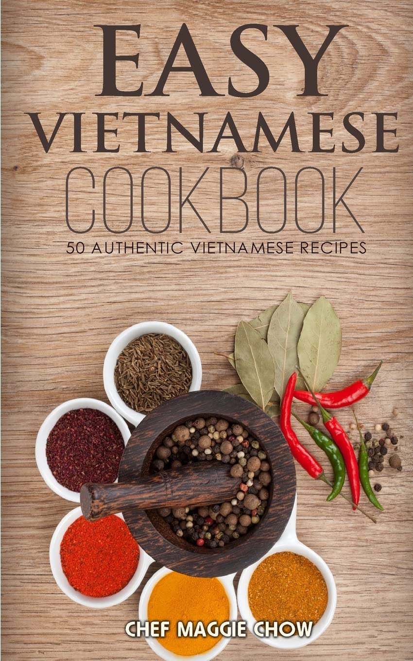 Easy Vietnamese Cookbook: Volume 15 (The Effortless Chef Series)