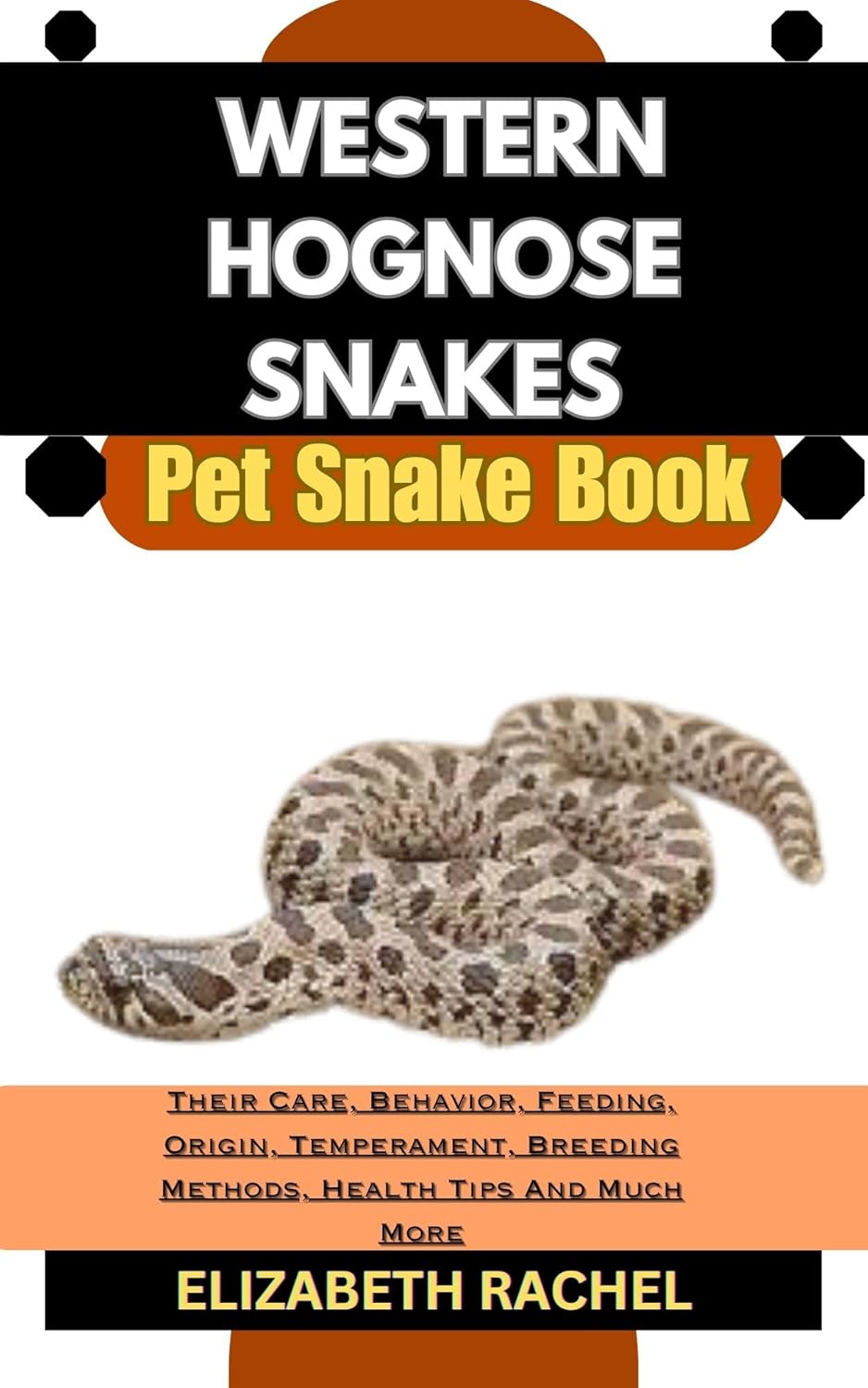 WESTERN HOGNOSE SNAKES Pet Snake Book : Their Care, Behavior, Feeding ...