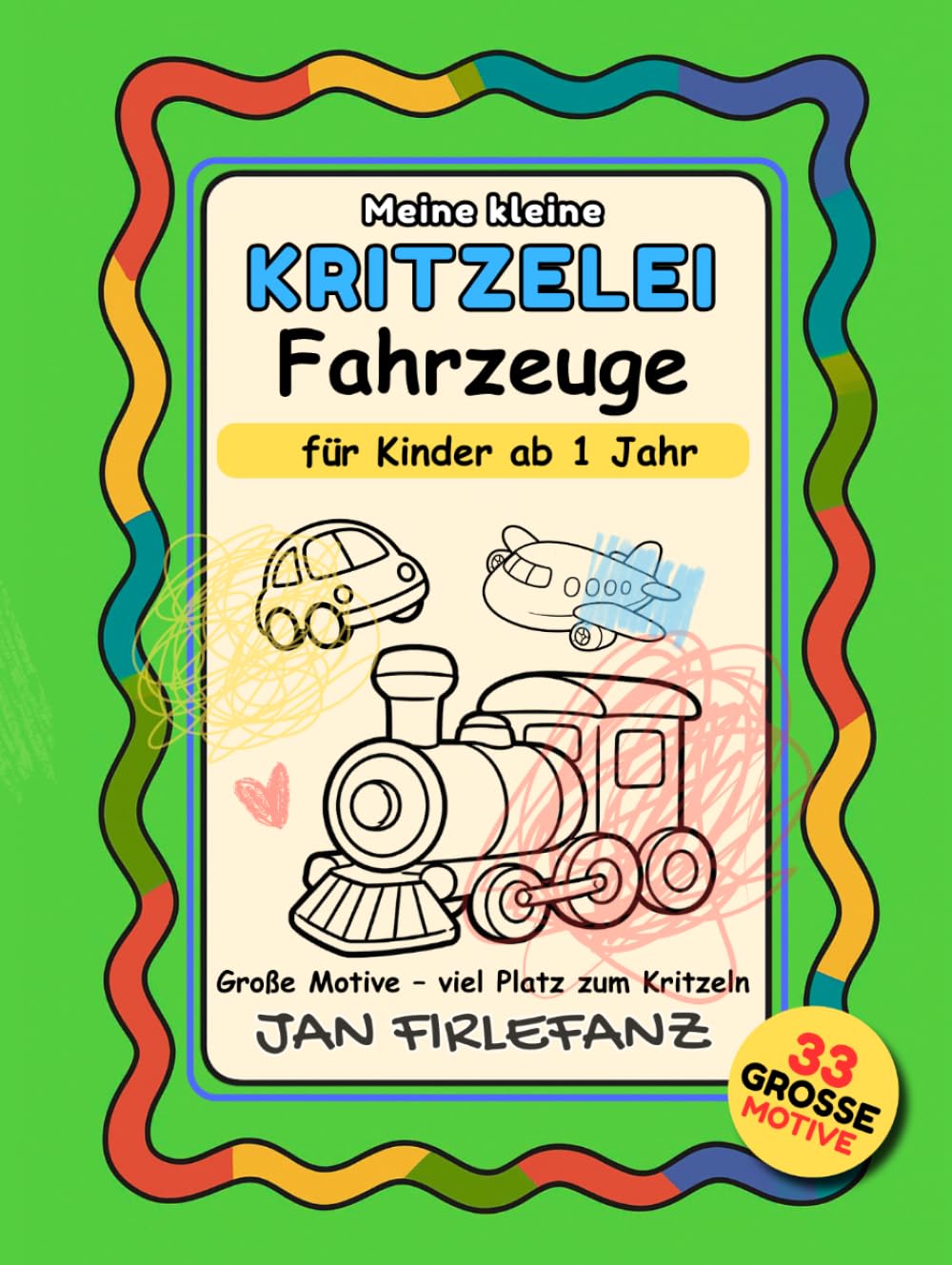 Meine kleine Kritzelei – Fahrzeuge - mit 33 großen Kritzelmotiven: Erstes Kritzelbuch für Kinder ab 1 Jahr – Viel Platz für erste Linien, Striche und freies Kritzeln mit Autos, Baggern und Traktoren