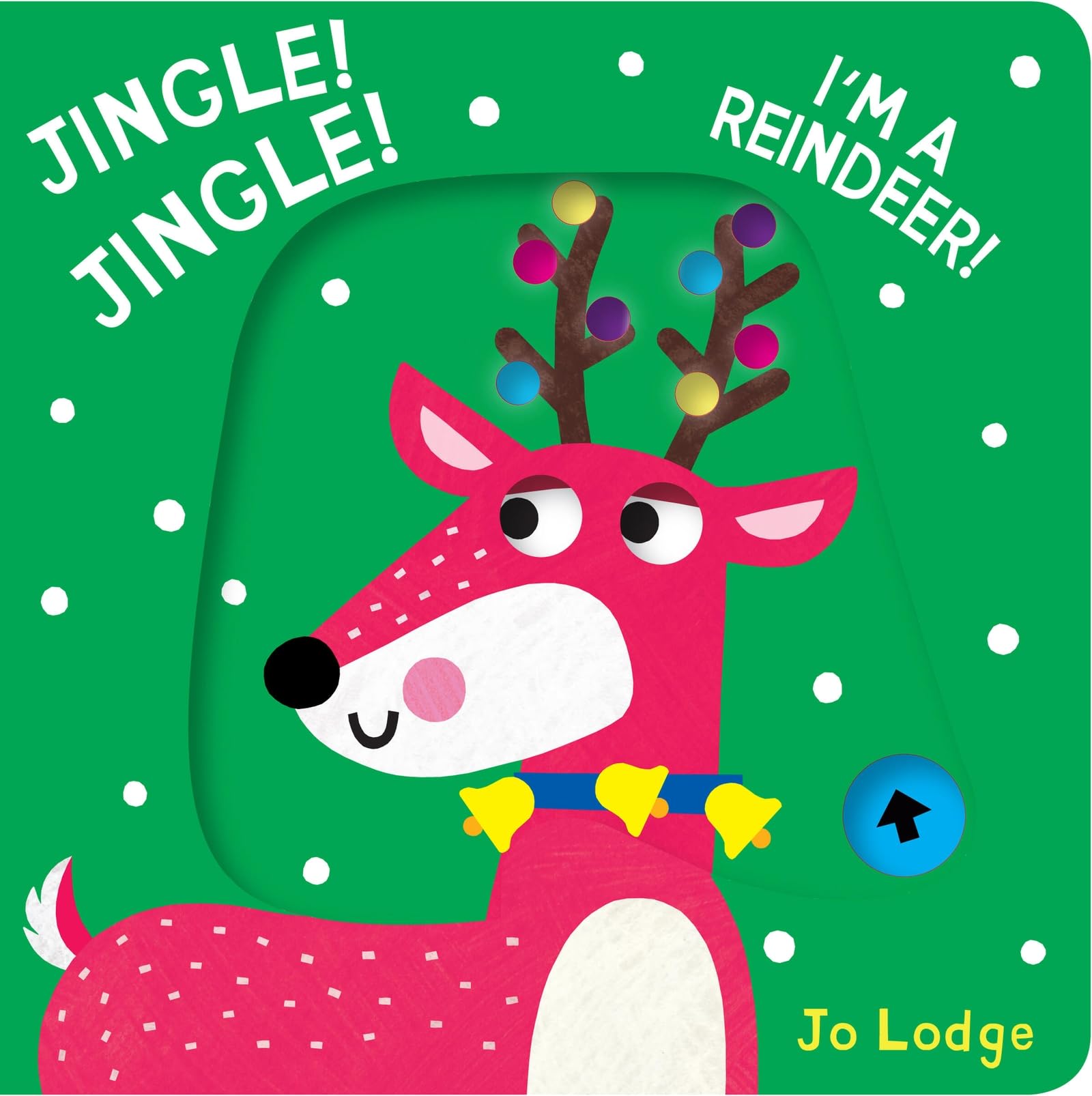 Jingle! Jingle! I'm a Reindeer! by Jo Lodge BOARD BOOK 9781914912832