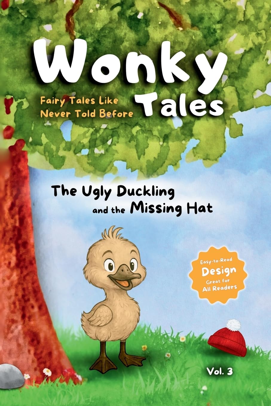The Ugly Duckling and the Missing Hat: Fairy Tales Like Never Told Before: 3 (Wonky Tales)