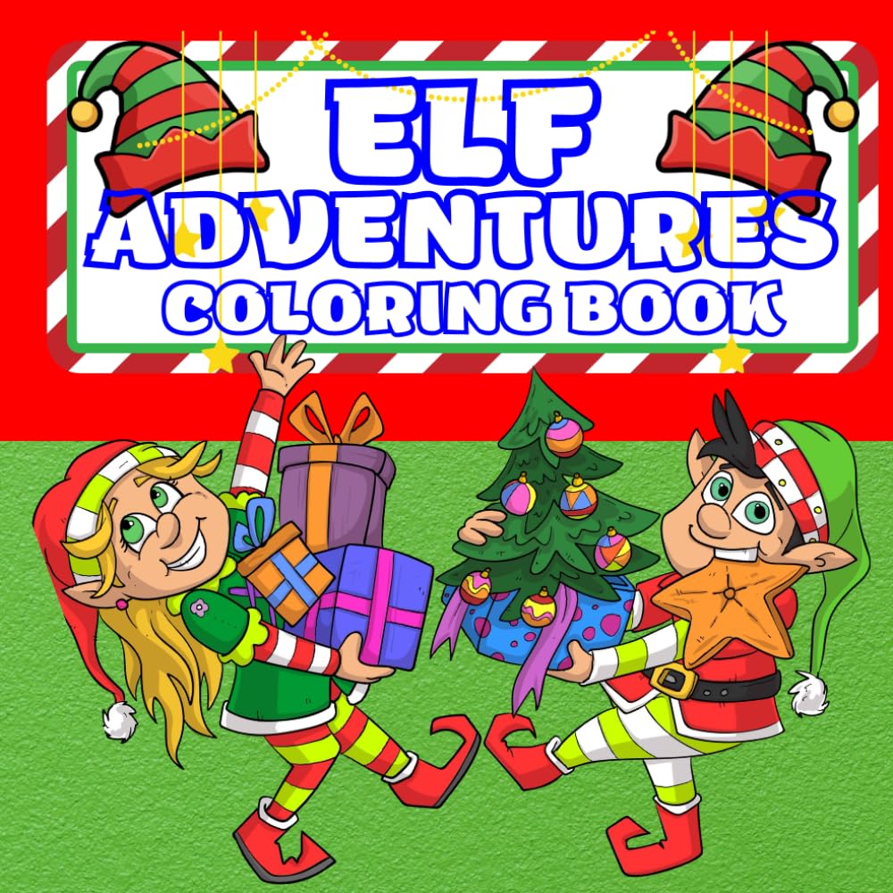 Elf adventures coloring book: a Joyful Coloring Experience Featuring Playful Elves, Winter Magic & Heartwarming Festive Designs