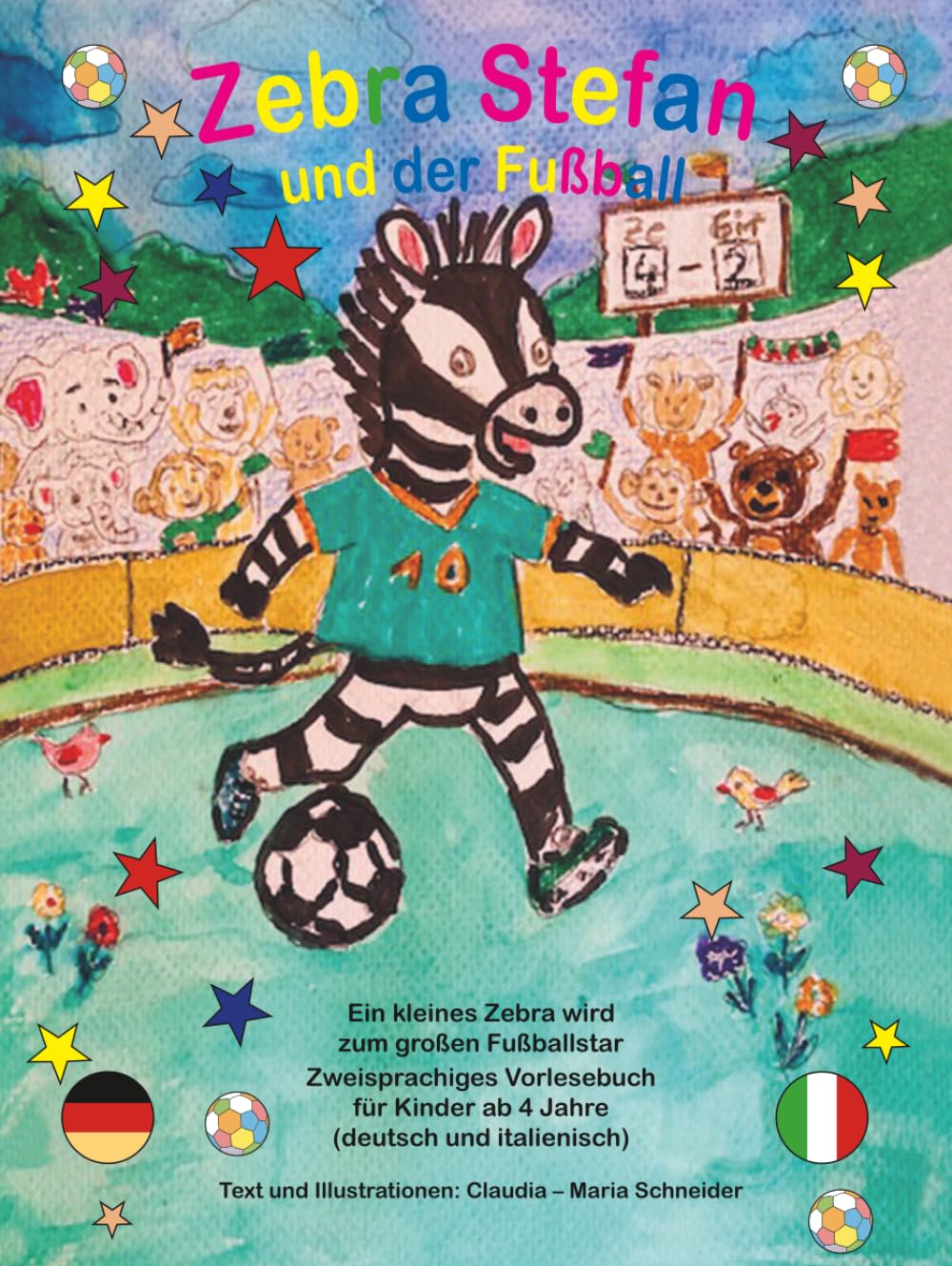Zebra Stefan und der Fußball: Ein kleines Zebra wird zum großen Fußballstar