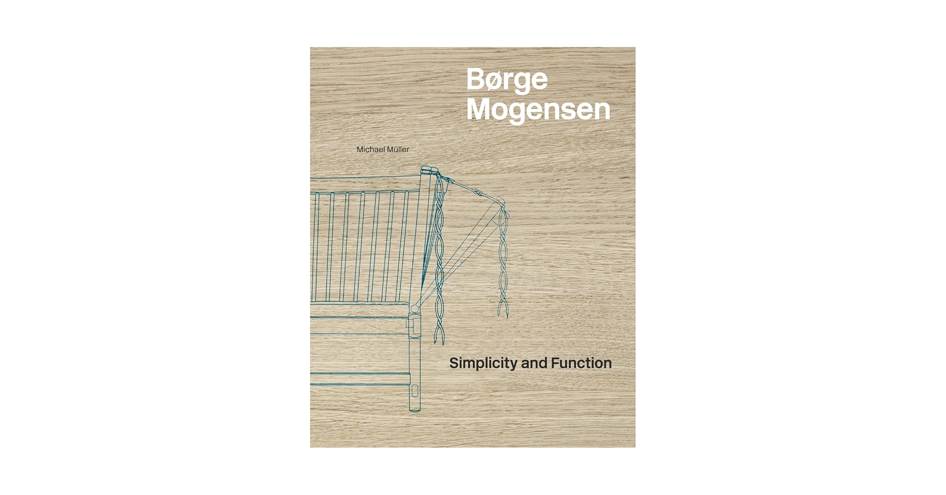 Børge Mogensen: Simplicity and Function Børge Mogensen: Simplicity and Function: Müller, Michael, Mogensen