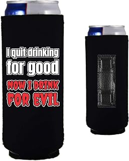 I Quit Drinking For Good, Now I Drink For Evil Magnetic Slim Can Coolie (Black, 1)