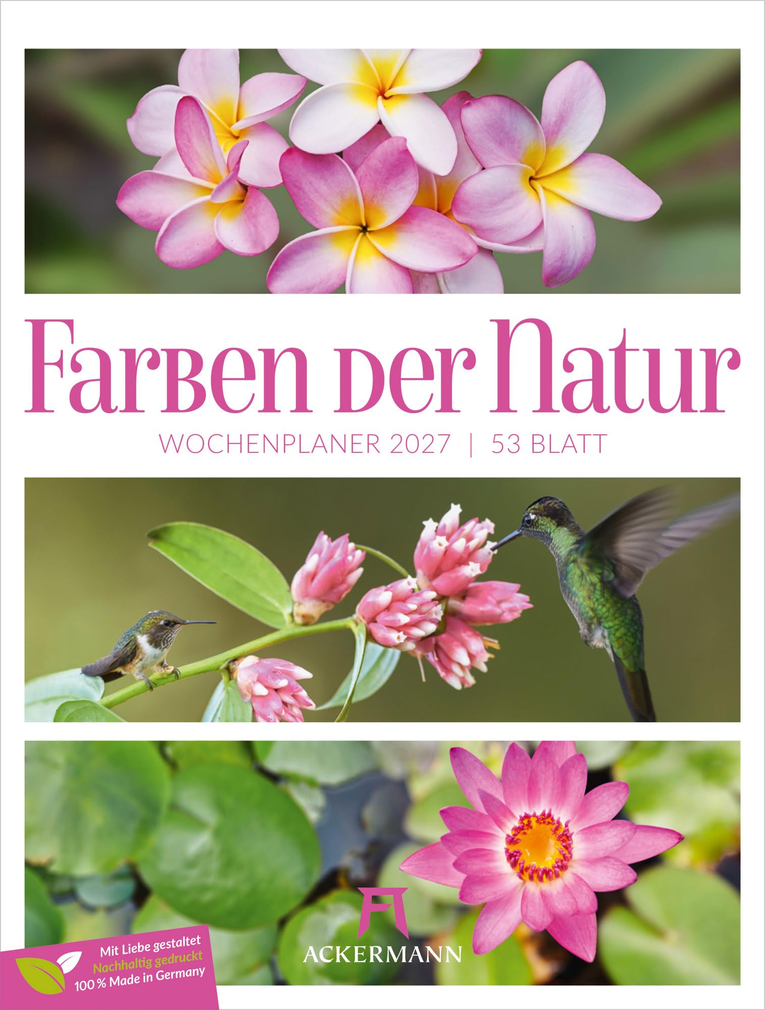 Farben der Natur Wochenplaner Kalender 2027: Abwechslungsreicher Natur-Wochenkalender im Hochformat (25x33 cm) | Bildkompositionen im Triplet-Stil