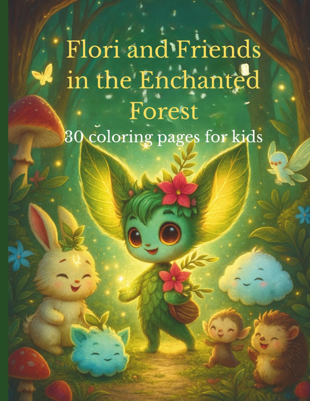 Flori and Friends in the Enchanted Forest.: Whimsical Forest Creatures for Hours of Coloring Fun.