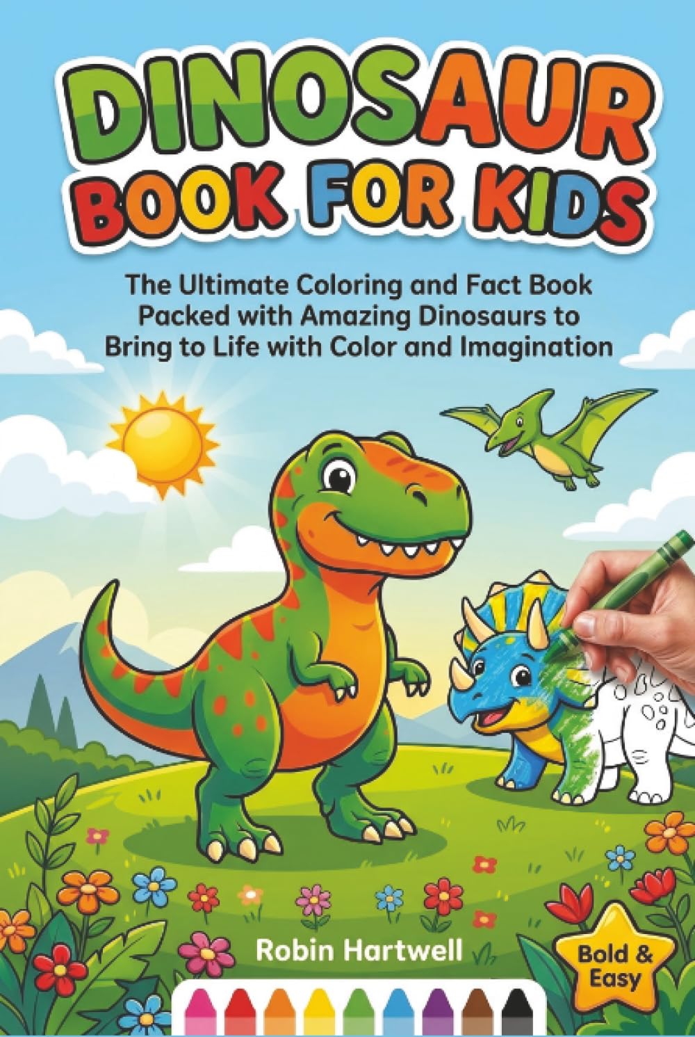Dinosaur Book for Kids: The Ultimate Coloring and Fact Book Packed with Amazing Dinosaurs to Bring to Life with Color & Imagination