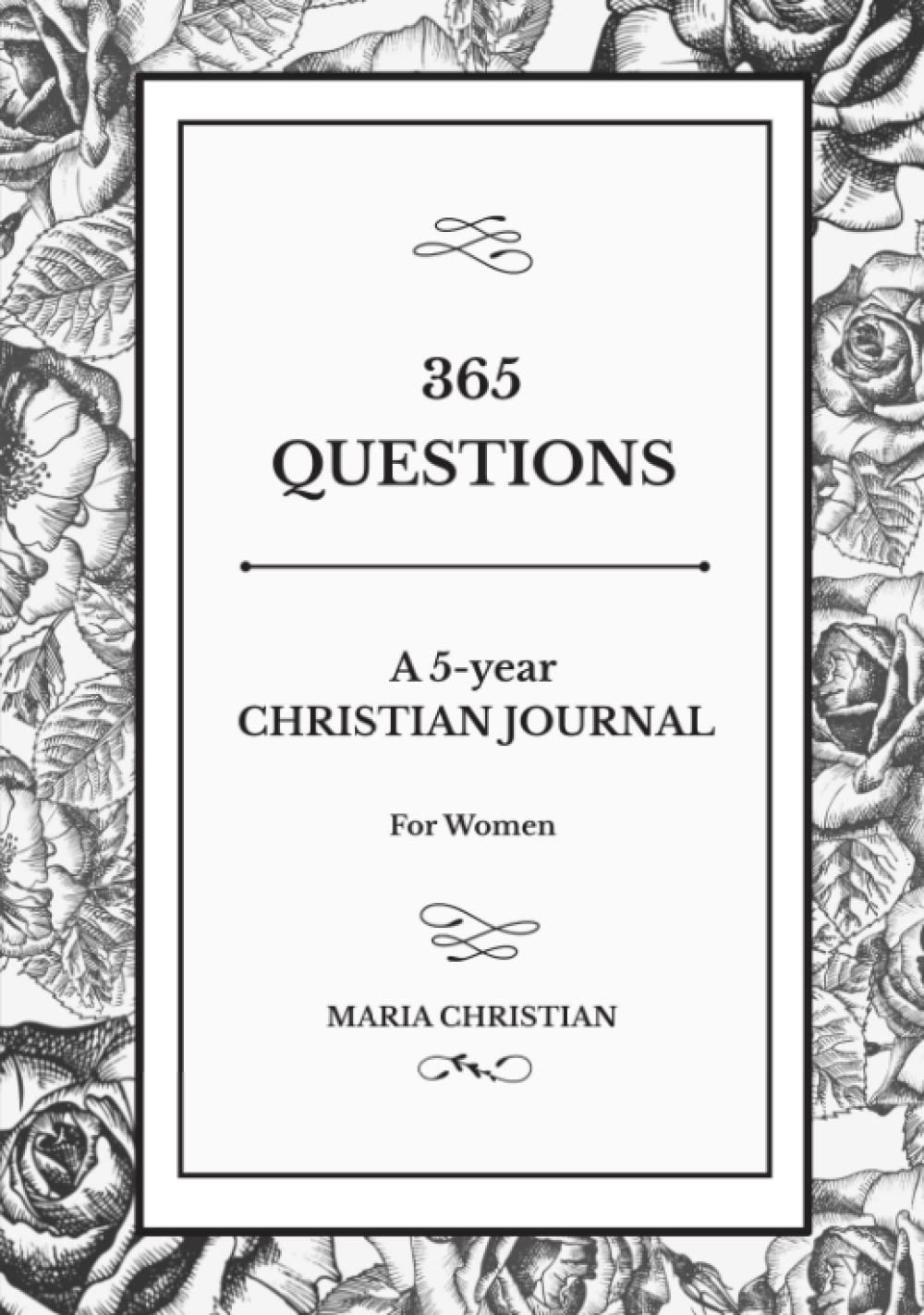 365 Questions: A 5-year Christian Journal For Women