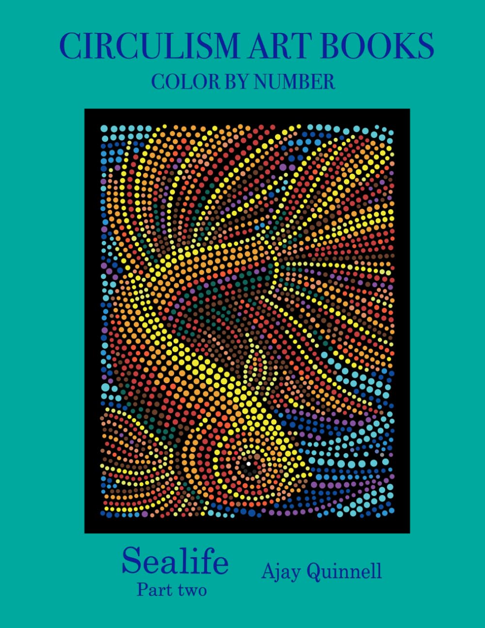Sealife Part two - Color by Number Circulism book : Standard paper edition