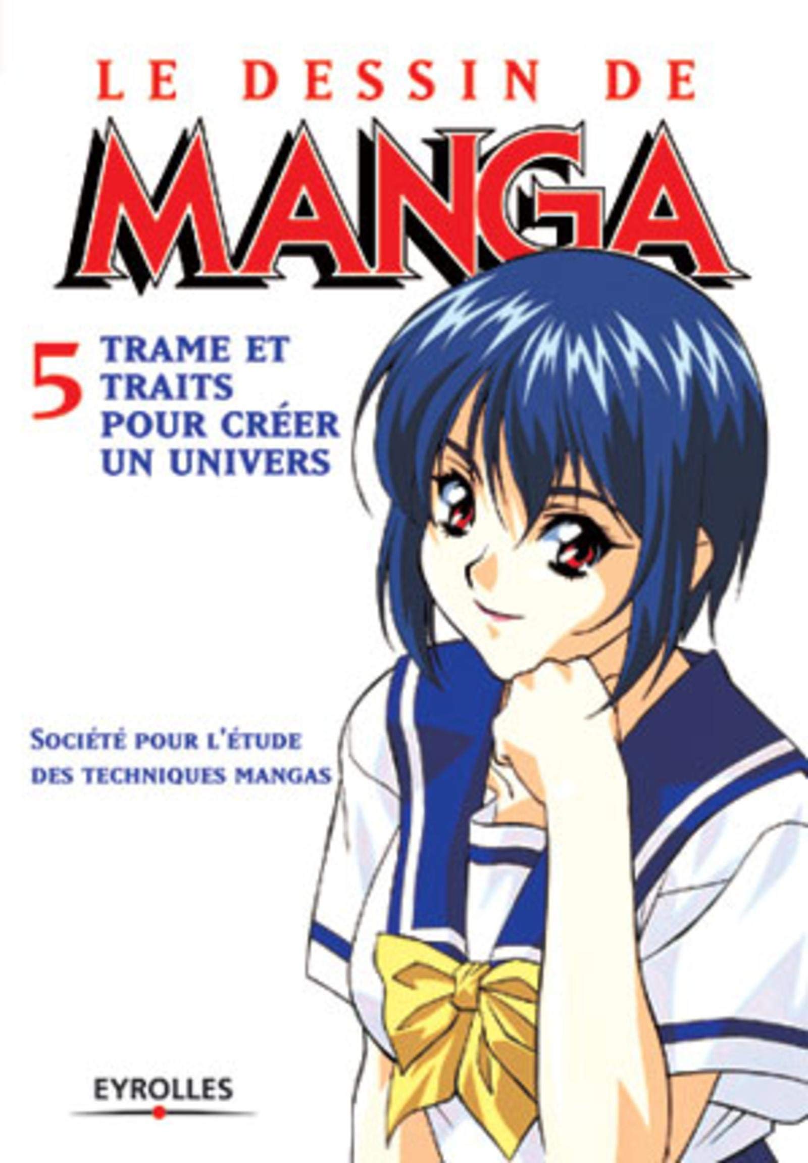Apprendre à Dessiner Manga Pdf Le Dessin de manga, tome 5 : Trames et traits pour créer un univers :  Société pour l'étude des techniques mangas, Delagneau, Michèle: Amazon.fr:  Livres
