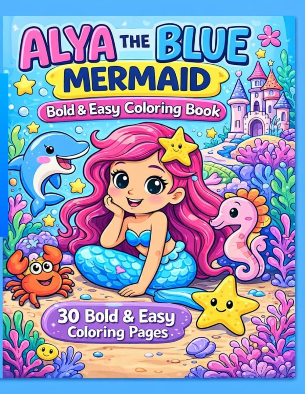 Alya the Blue Mermaid – Bold & Easy Coloring Book for Kids