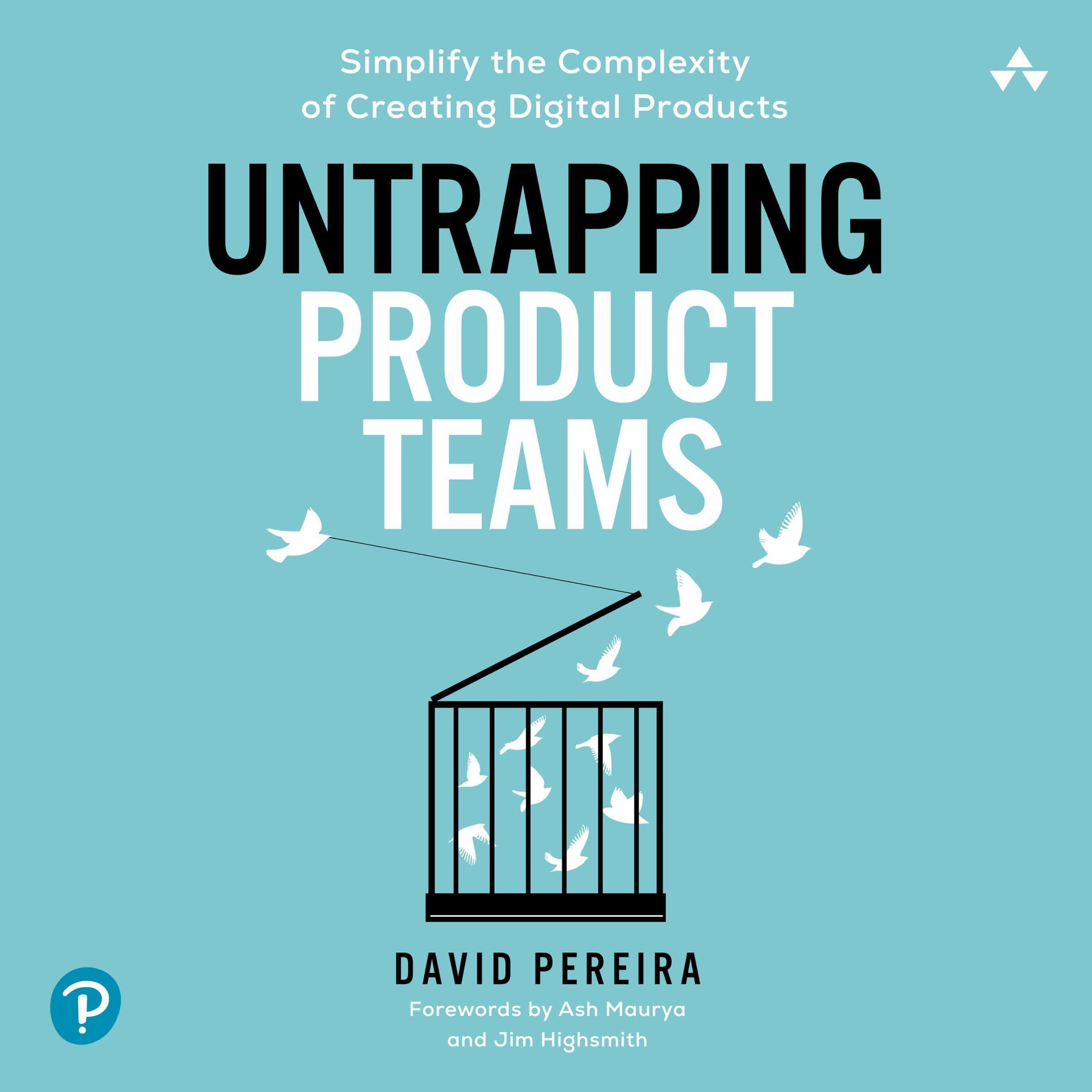 Untrapping Product Teams
