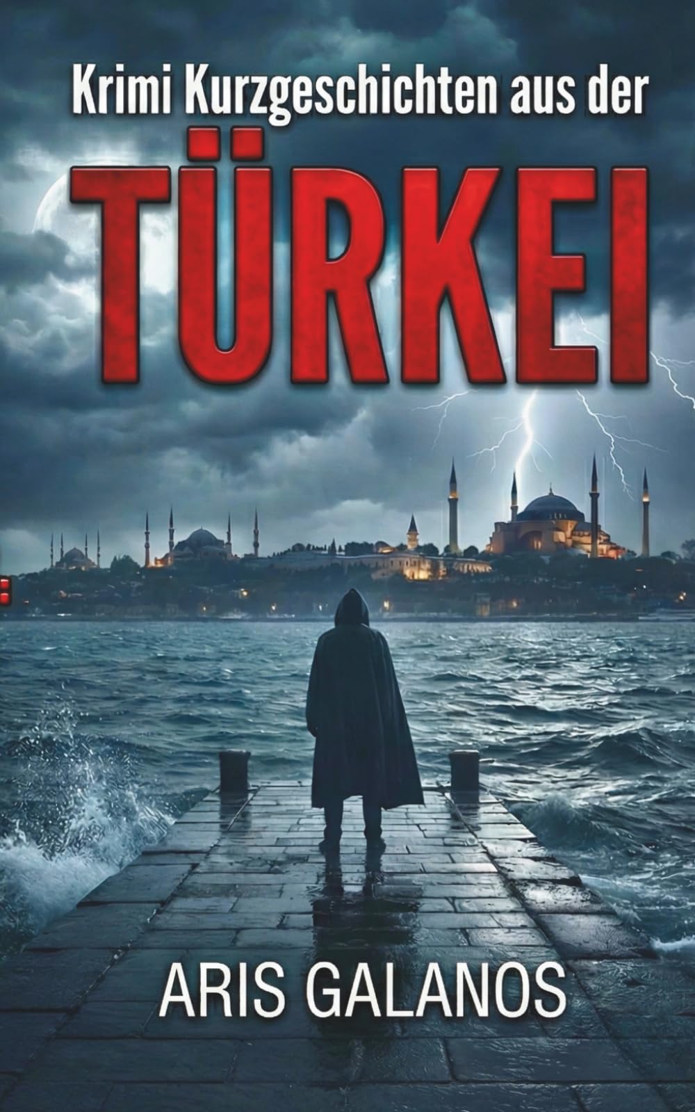 Krimi Kurzgeschichten aus der Türkei | Deutsche Urlaubslektüre (Tödliche Ferne)