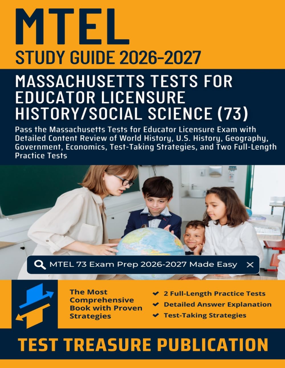 MTEL History/Social Science (73) Study Guide 2026-2027: Pass the Massachusetts Tests for Educator Licensure Exam with Detailed Content Review of World ... and Two Full-Length Practice Tests