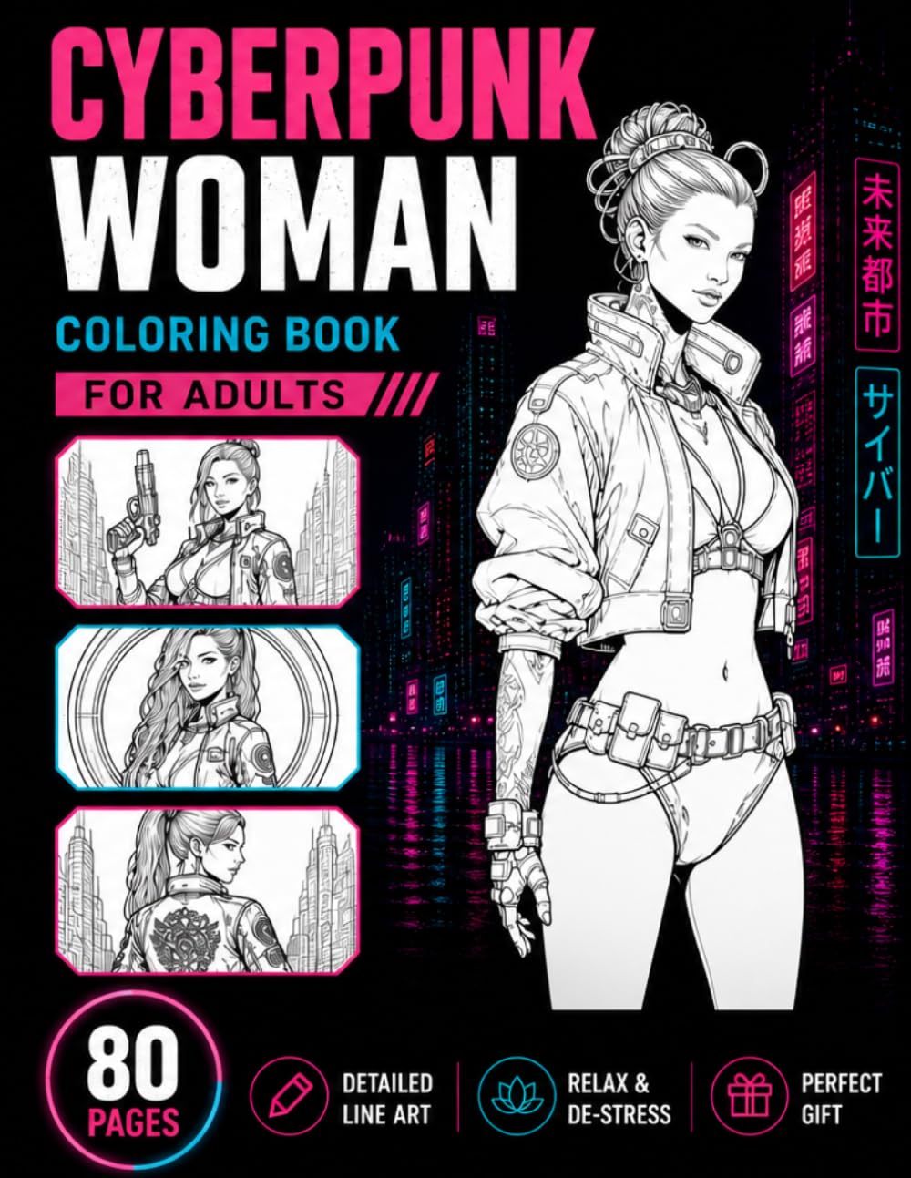 Cyberpunk Coloring Book: Futuristic Women & Neon City Designs – A Sci-Fi Coloring Experience for Adults
