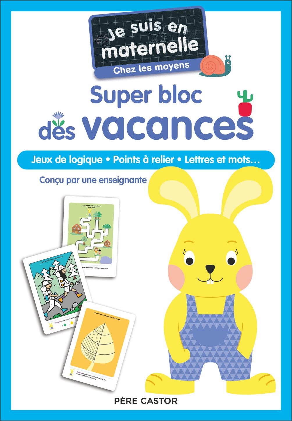 Je suis en maternelle - Je suis en maternelle - Super bloc des vacances - Chez les moyens: Jeux de logique - Points à relier - Lettres et mots...