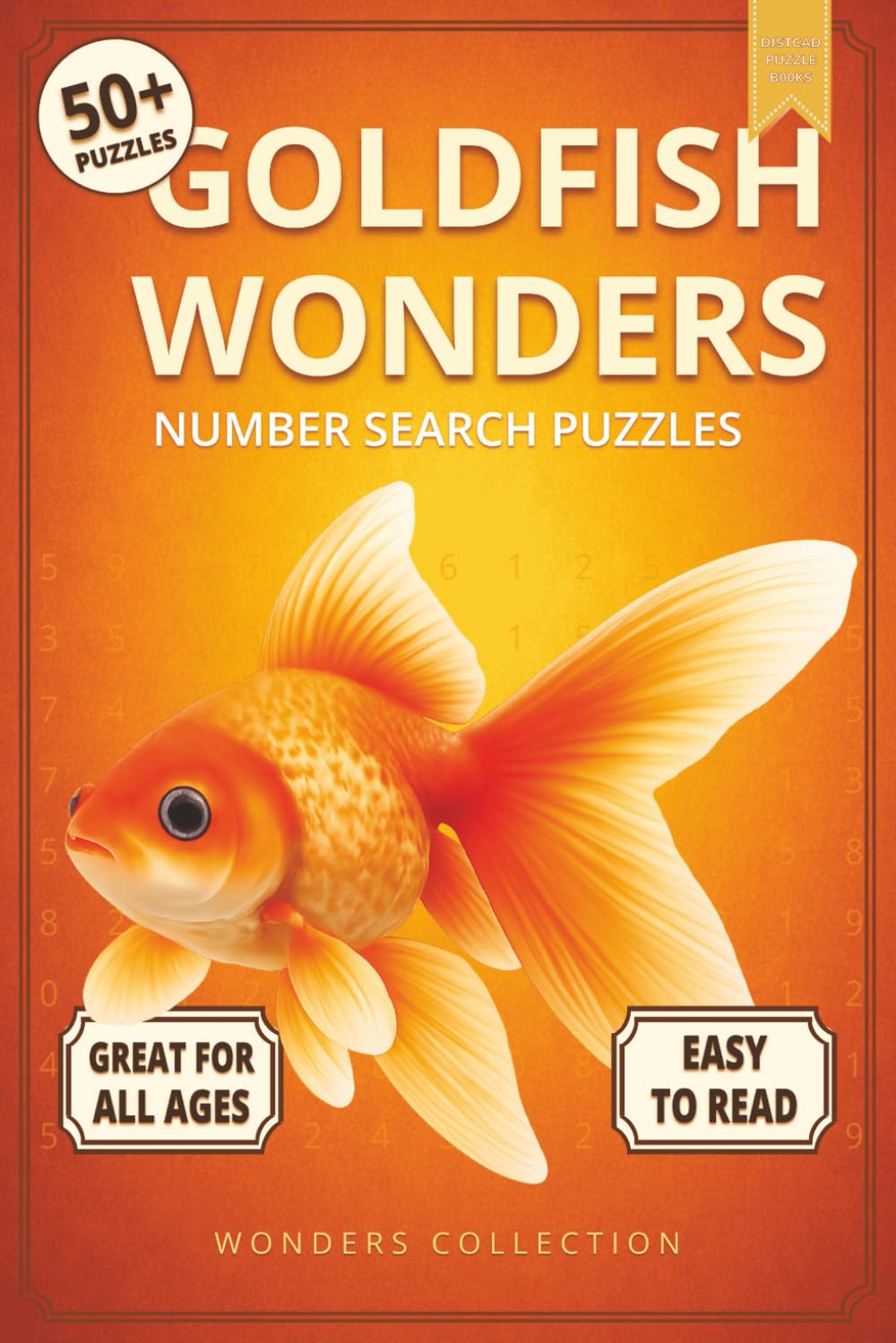 Goldfish Wonders Number Search: Fun & Relaxing Large-Print Puzzle Book for All Ages: 50+ Easy-to-Read Number Search Puzzles Featuring Colorful ... (Animal Wonders Number Search Puzzle Series)