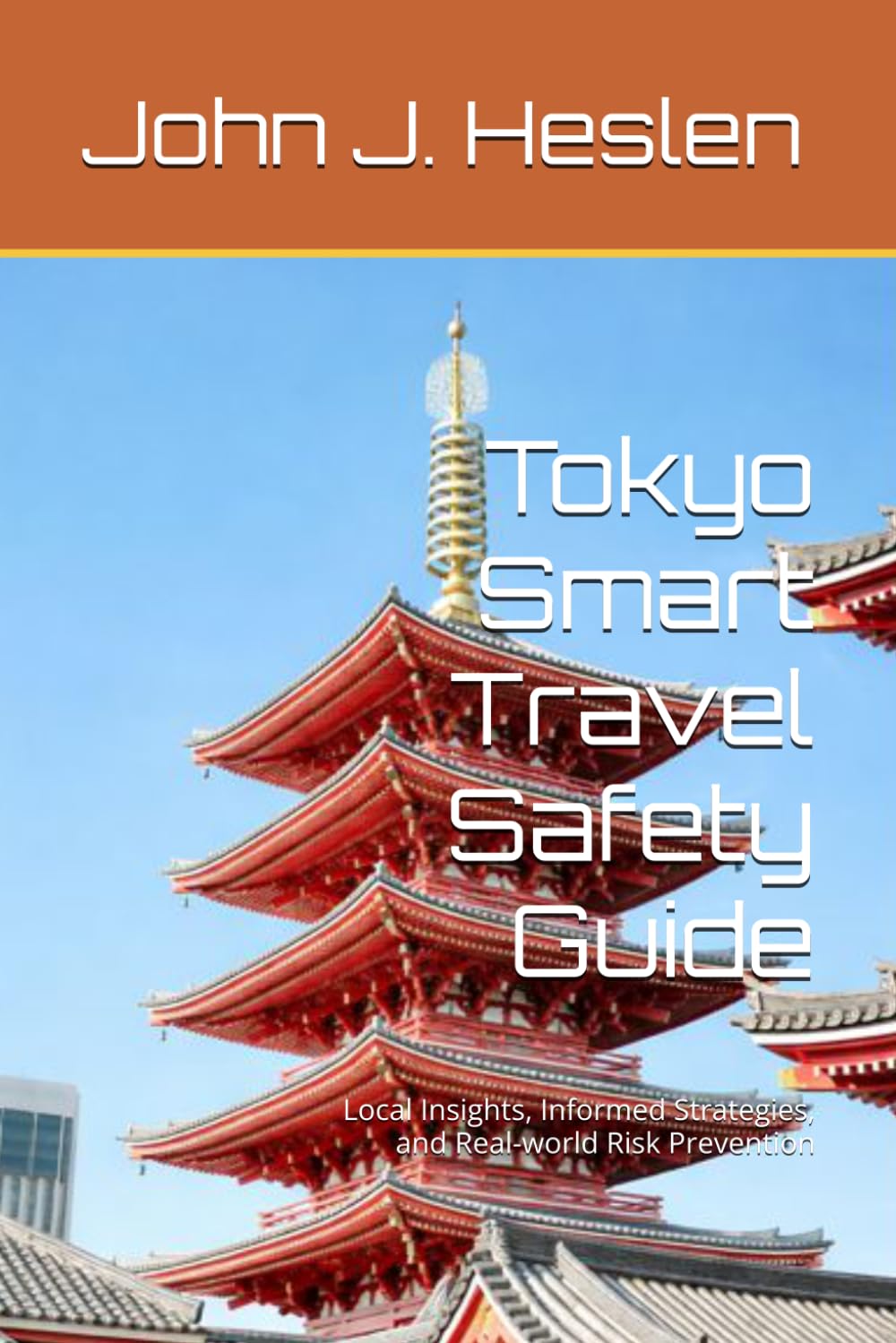 Tokyo Smart Travel Safety Guide: Local Insights, Informed Strategies, and Real-world Risk Prevention (AllSourceTravel.com - Smart Travel Safety Guides)