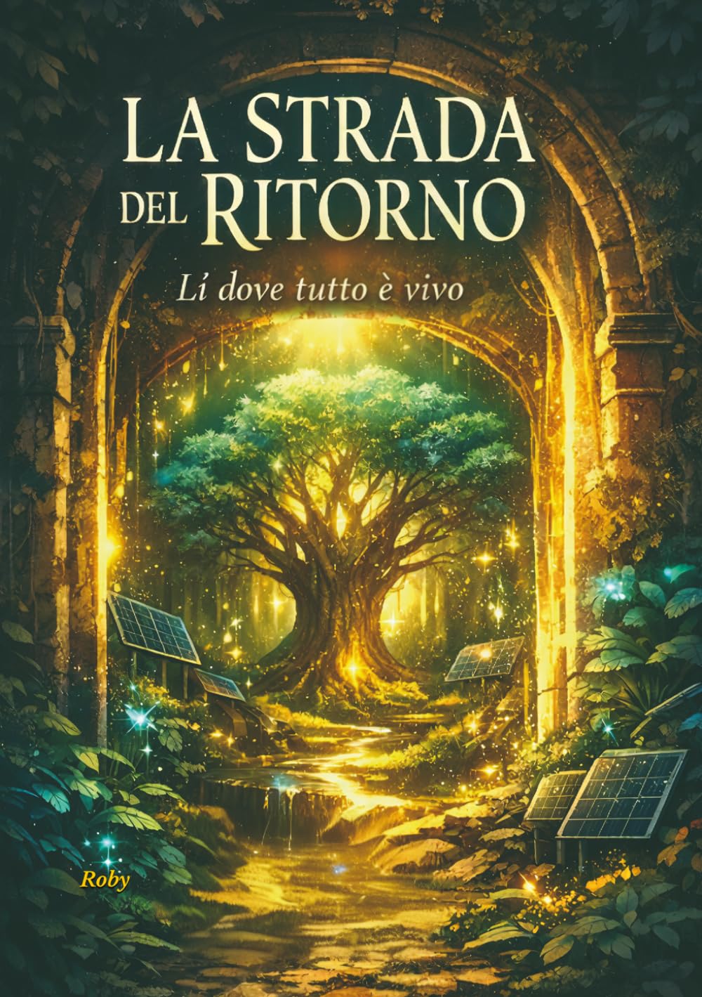 LA STRADA DEL RITORNO: Lì dove tutto è vivo