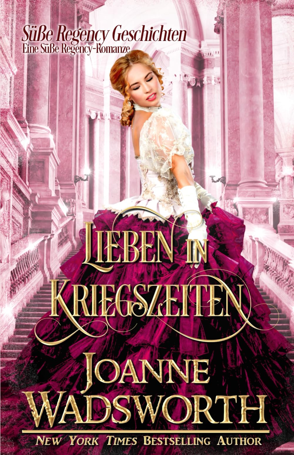 Lieben in Kriegszeiten: Eine Süße Regency-Romanze (Süße Regency Geschichten)