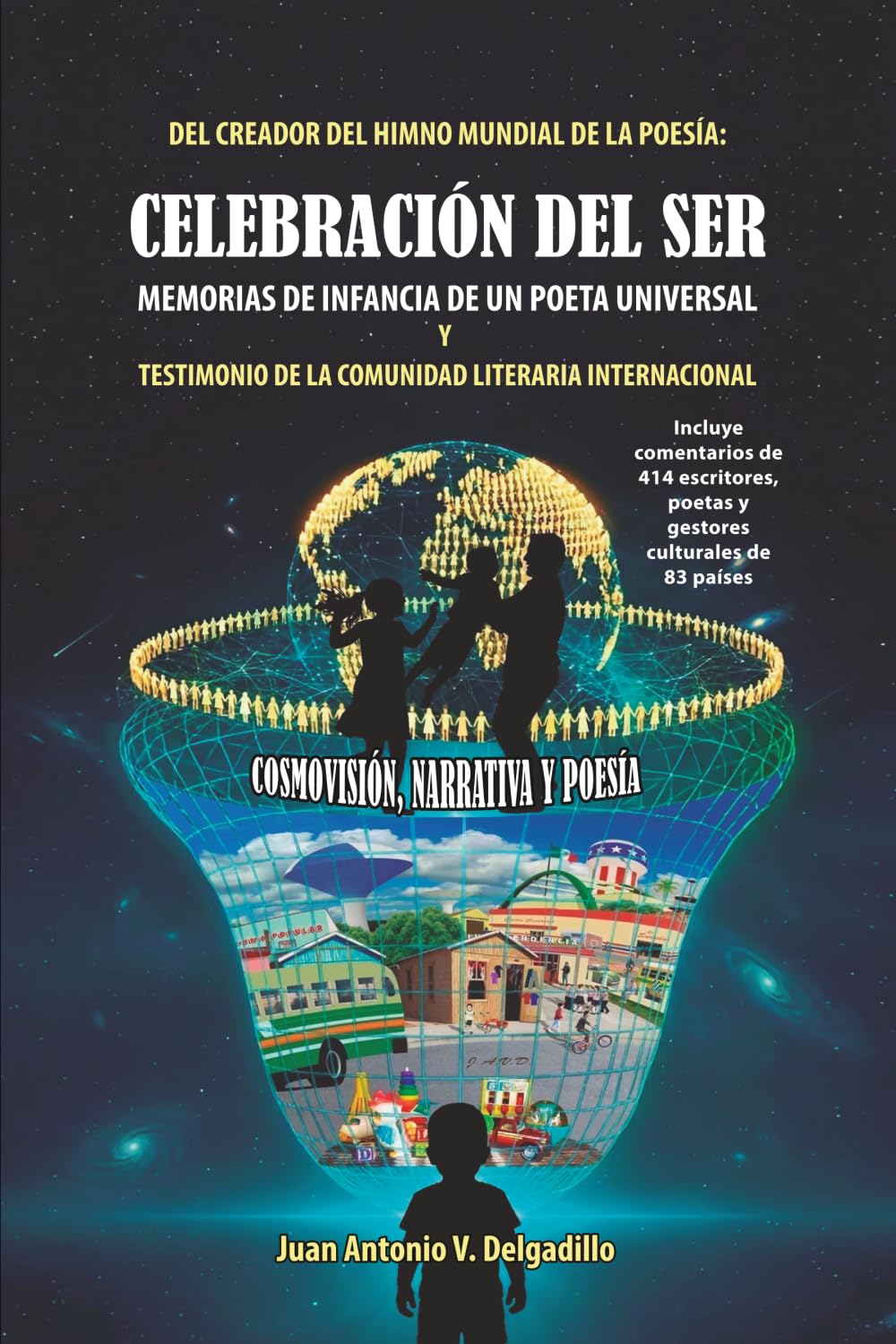 CELEBRACIÓN DEL SER: memorias de infancia de un poeta universal