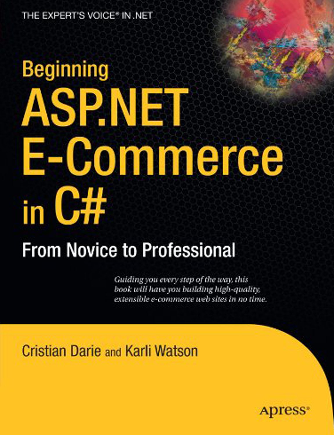 Beginning ASP.NET E-Commerce in C#: From Novice to Professional