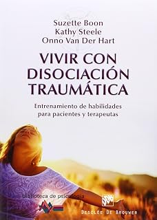 Vivir con Disociacion Traumatica: Entrenamiento de Habilidades Pa Ra P