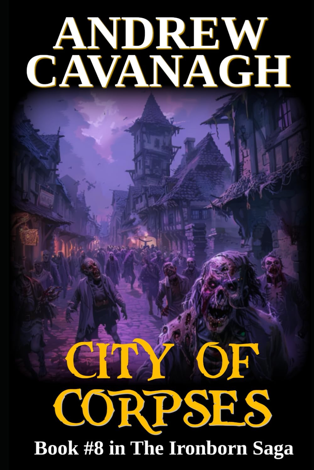 City Of Corpses: Book #8 in The Ironborn Saga